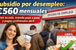 Subsidio por desempleo: €560 mensuales, quién accede, trámite paso a paso y pagos confirmados abril