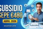 Subsidio SEPE abril 2026 €480 solicitud online sencilla y pago oficial 10 abril