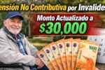 Pensión no contributiva por invalidez monto actualizado a $30,000 y cronograma de pagos abril 2026